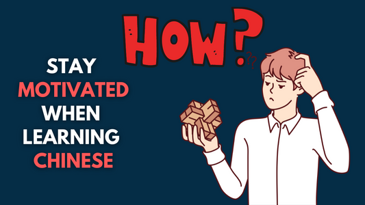 How to Stay Motivated When Learning Chinese?